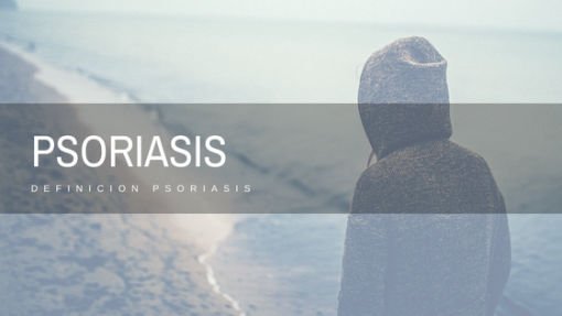 Definición de Psoriasis - Condición dermatológica